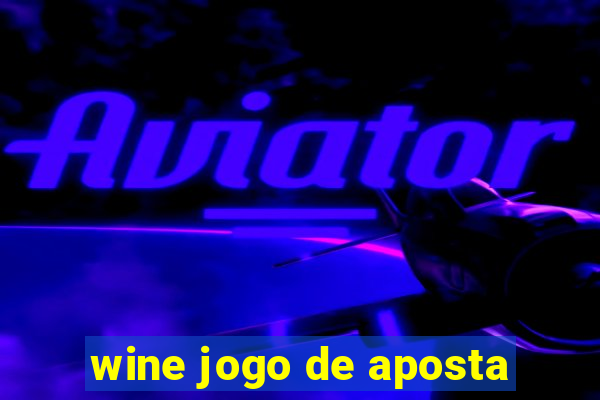 wine jogo de aposta