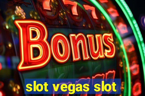 slot vegas slot