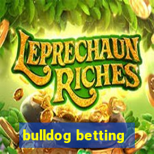 bulldog betting