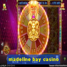 madeline bay casino