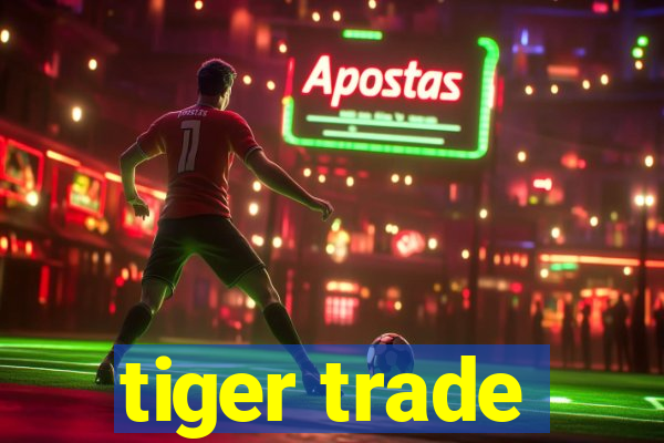 tiger trade