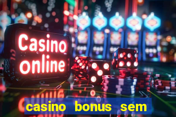 casino bonus sem deposito 2024