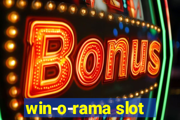 win-o-rama slot