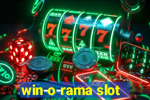 win-o-rama slot