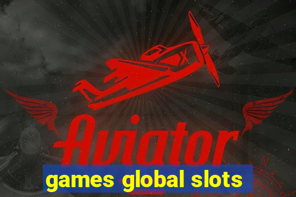 games global slots