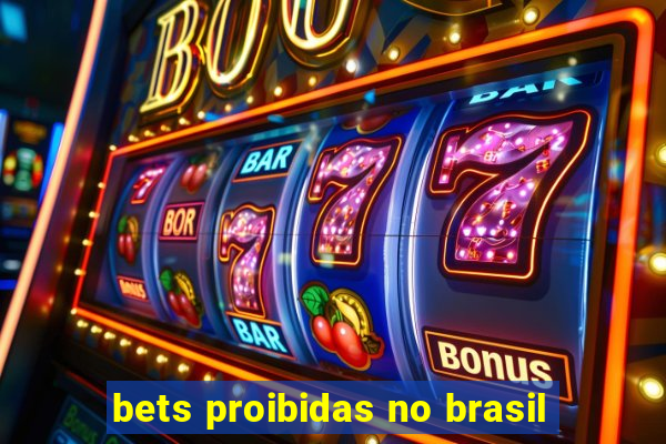 bets proibidas no brasil