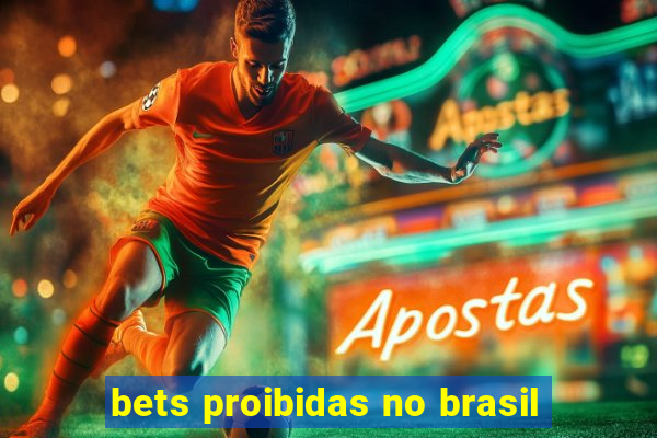 bets proibidas no brasil