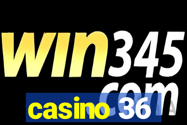 casino 36