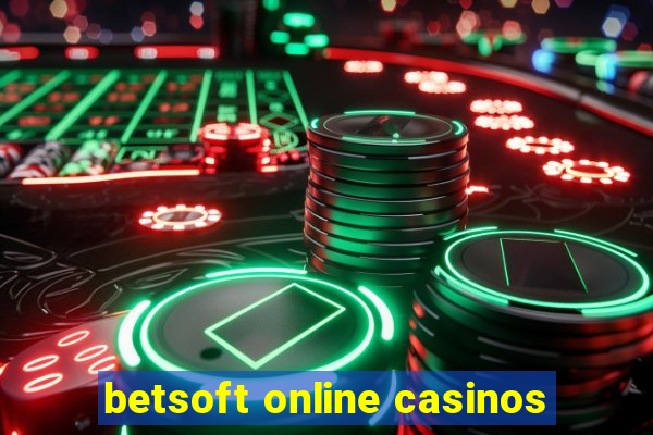 betsoft online casinos