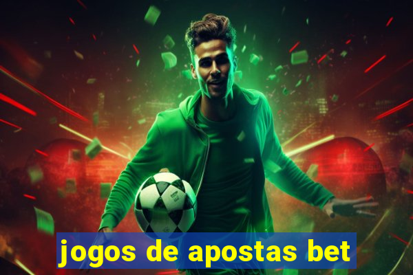 jogos de apostas bet