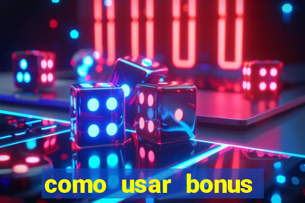 como usar bonus esportes estrela bet