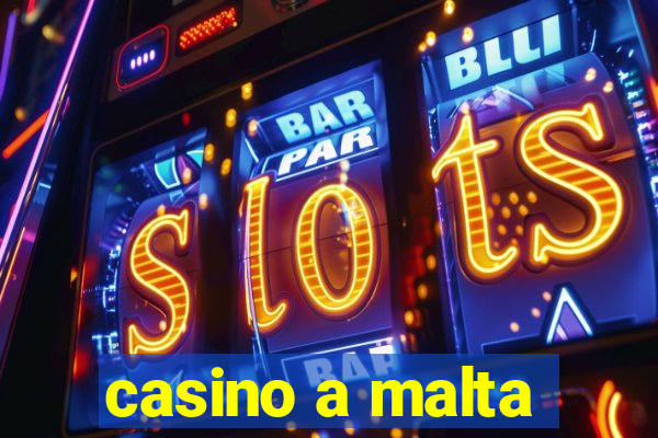 casino a malta