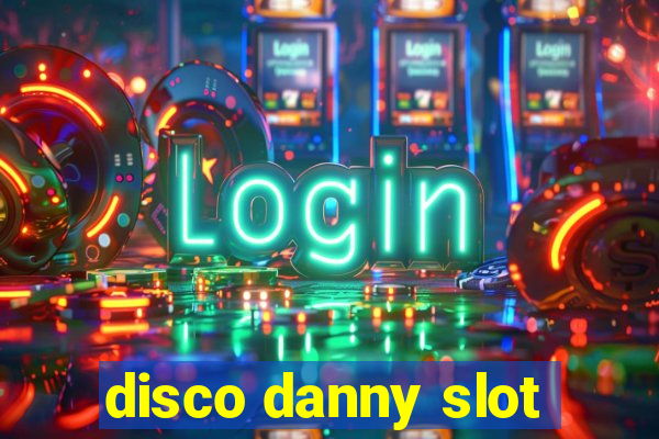 disco danny slot