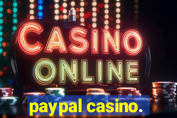 paypal casino.