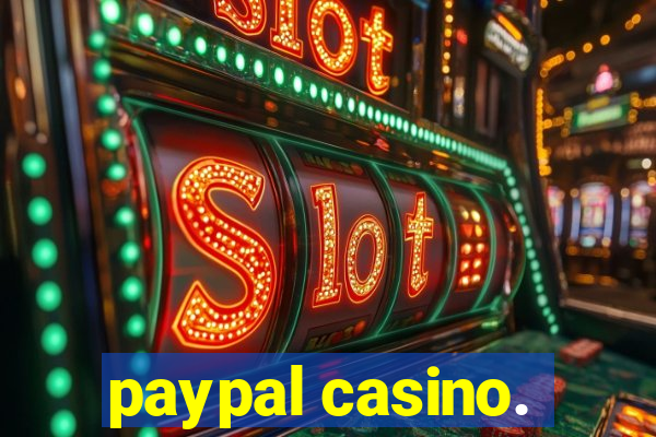 paypal casino.