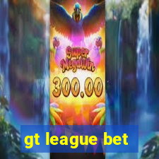 gt league bet