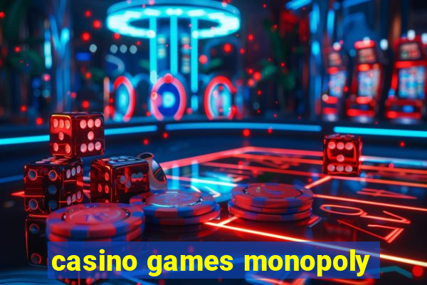 casino games monopoly