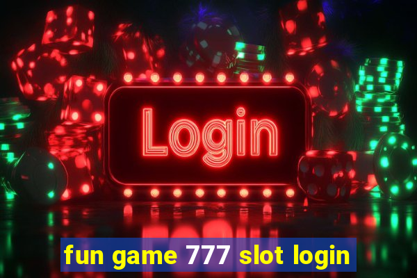 fun game 777 slot login