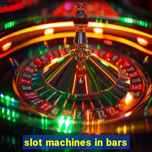 slot machines in bars