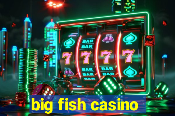 big fish casino