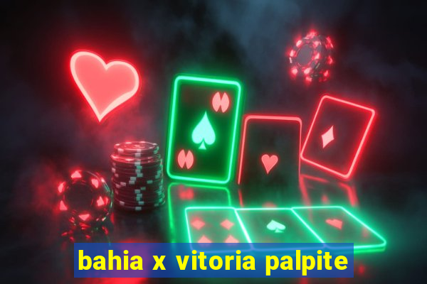 bahia x vitoria palpite