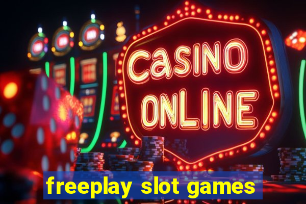 freeplay slot games