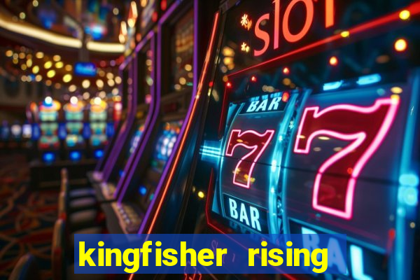 kingfisher rising slot demo