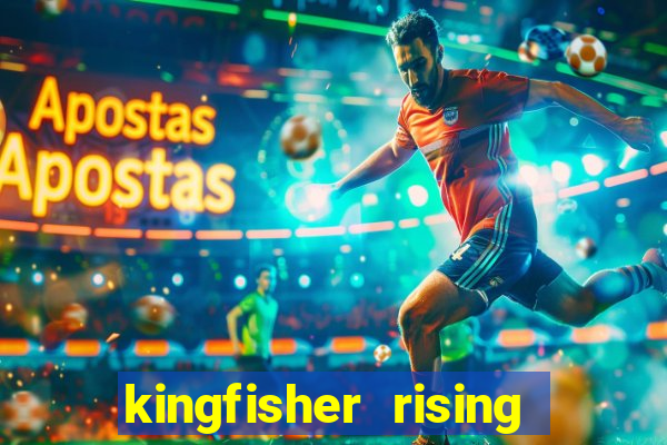 kingfisher rising slot demo