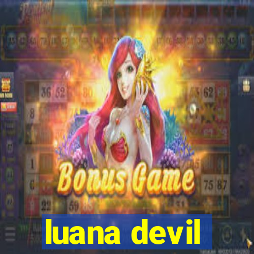 luana devil