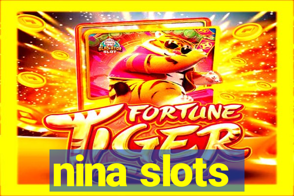 nina slots