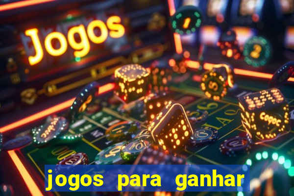 jogos para ganhar dinheiro rápido