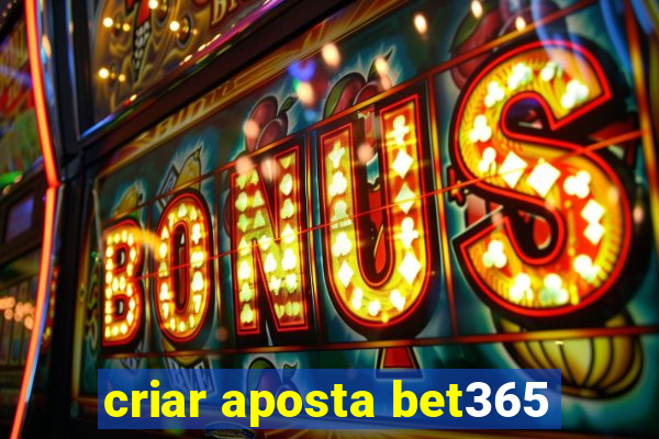 criar aposta bet365