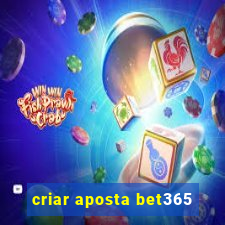 criar aposta bet365