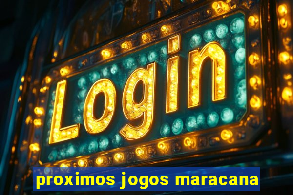 proximos jogos maracana