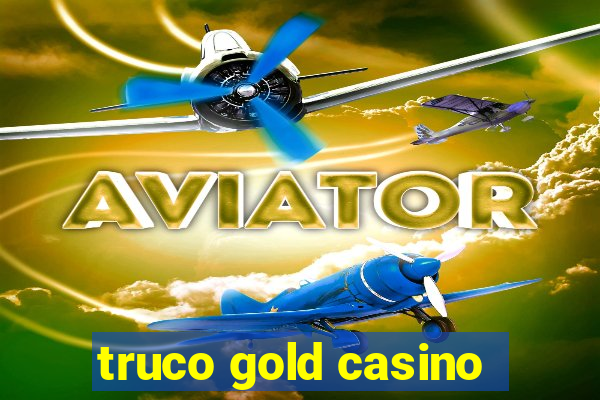 truco gold casino