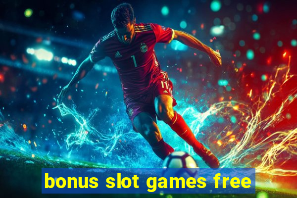 bonus slot games free