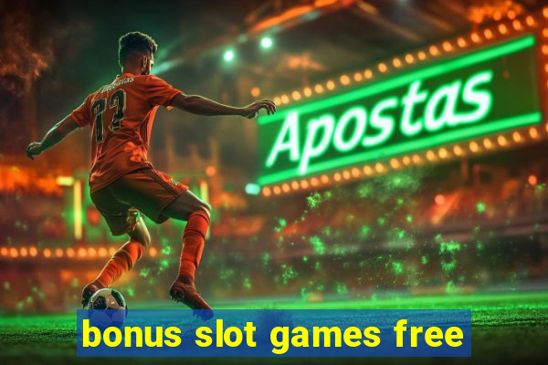 bonus slot games free