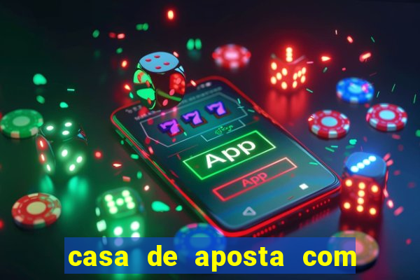 casa de aposta com bonus sem dep贸sito