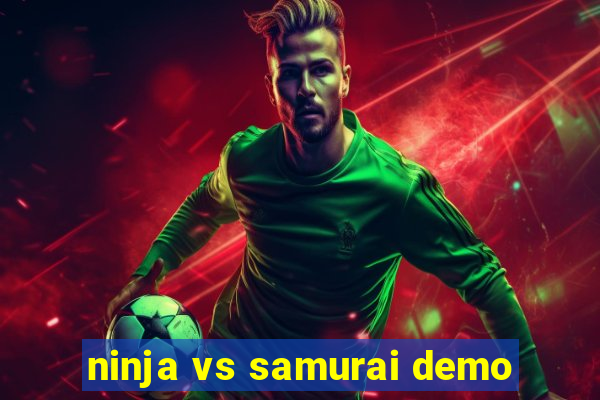 ninja vs samurai demo