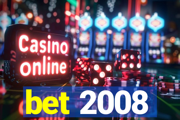 bet 2008