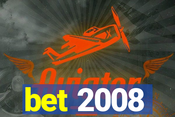 bet 2008