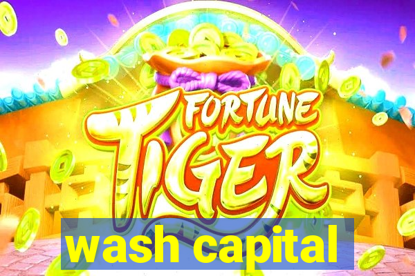 wash capital