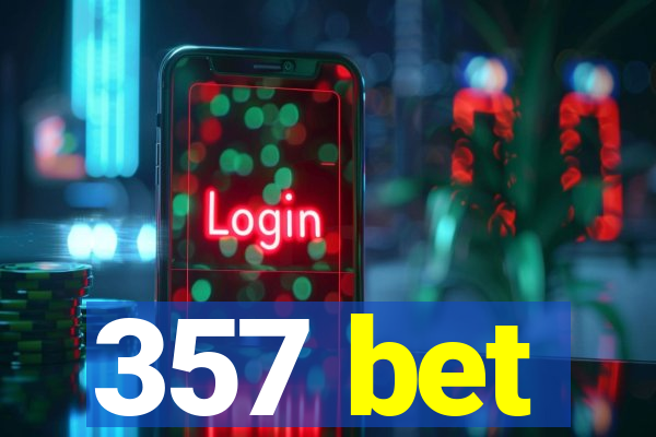 357 bet