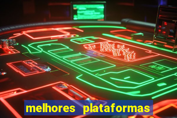 melhores plataformas de jogos cassino