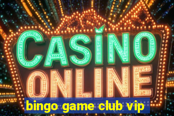 bingo game club vip