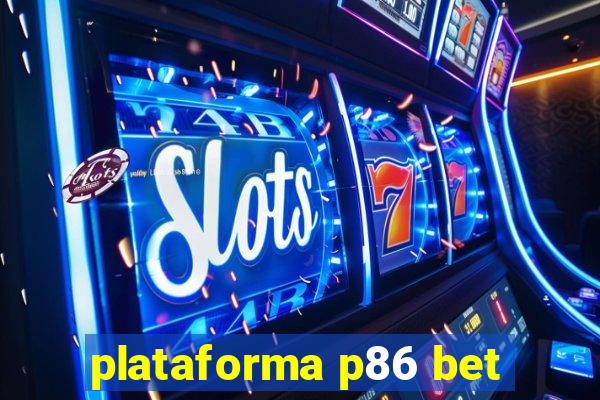 plataforma p86 bet