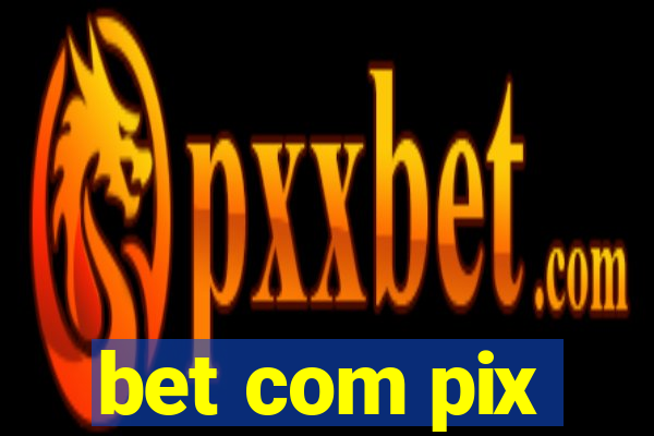 bet com pix