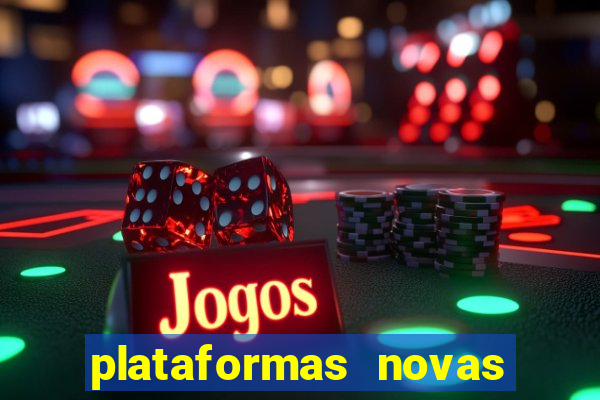 plataformas novas do jogo do tigrinho