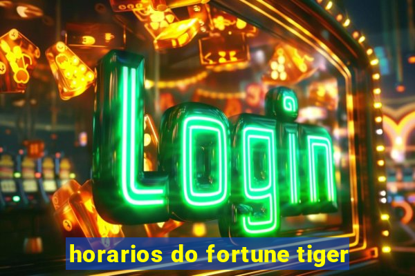 horarios do fortune tiger