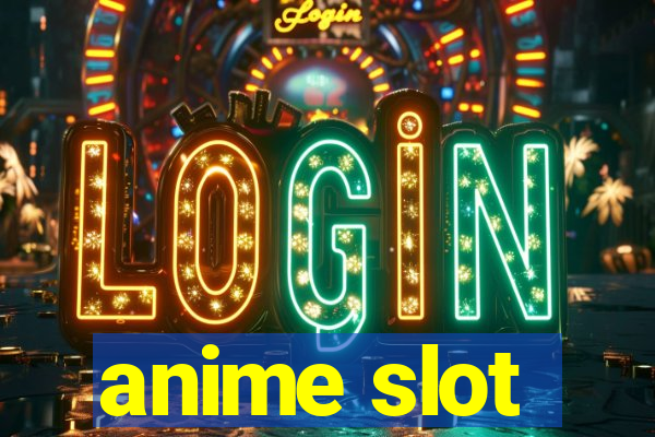 anime slot